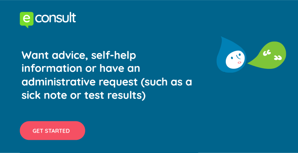 Want advice, self-help information or have an administrative request (such as sick note or test results)
